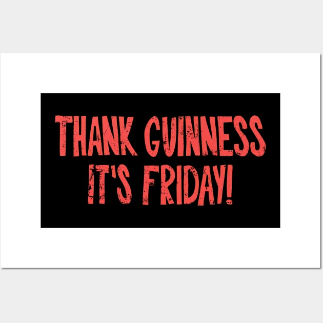 Thank Guinness It's Friday! Wall Art by Milda Gobhi